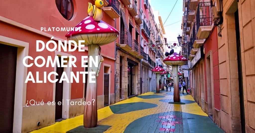 Dónde comer en Alicante. ¿Que es el tardeo?