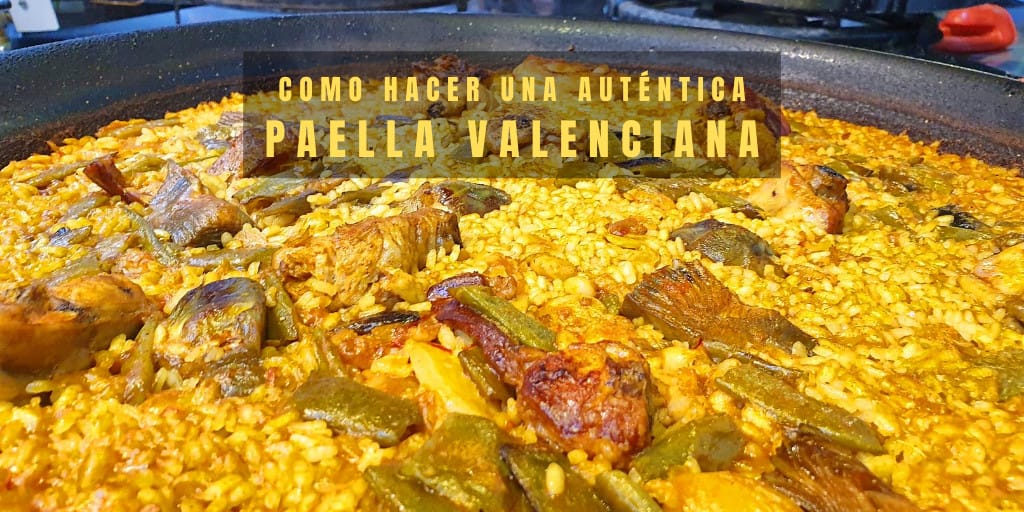 Como hacer una auténtica paella valenciana