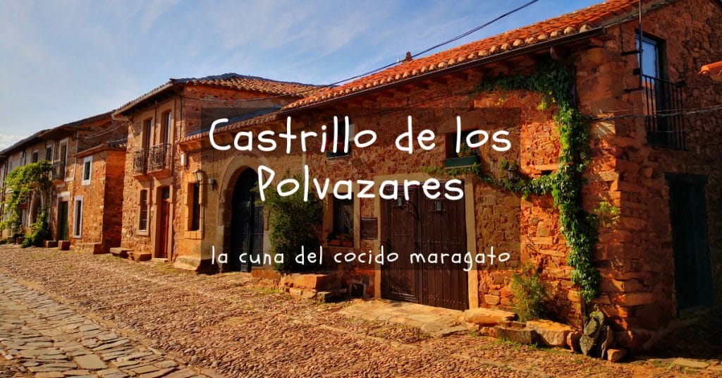 Castrillo de los Polvazares, cuna del cocido maragato