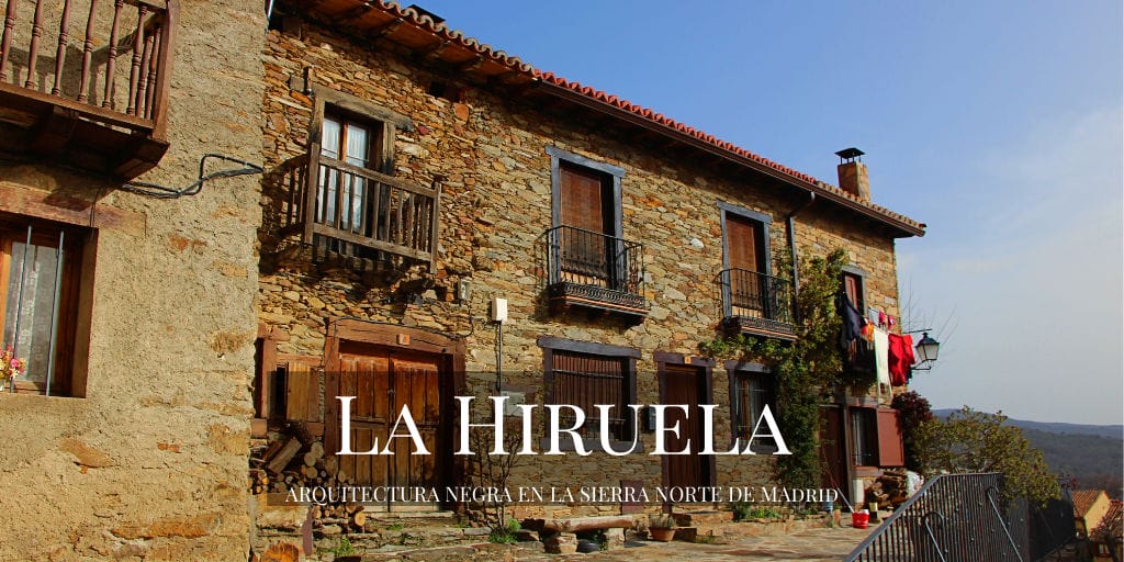 La Hiruela, arquitectura negra en la Sierra Norte de Madrid