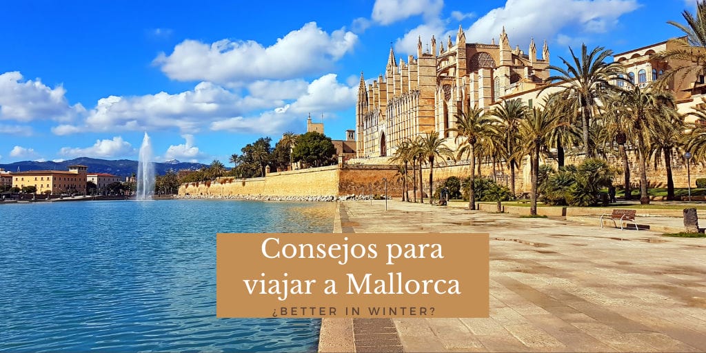 Consejos para viajar a Mallorca, viajes a Mallorca