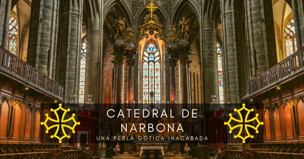 Catedral de Narbona, una perla gótica inacabada