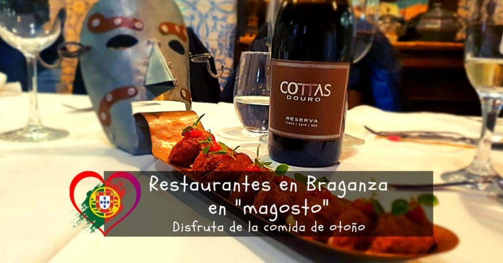 Restaurantes en Braganza en magosto