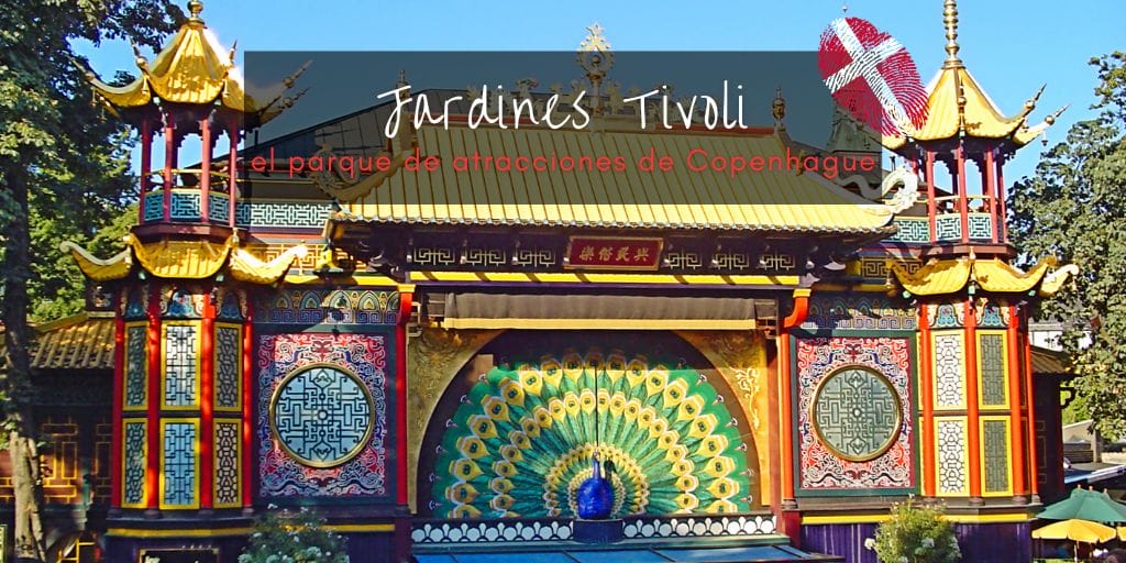 Jardines Tivoli, el Parque de Atracciones de Copenhague