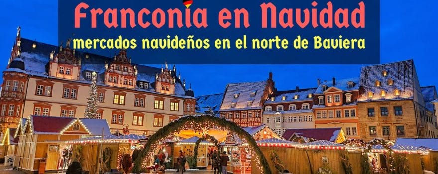 Franconia en Navidad, mercados navideños en el norte de Baviera