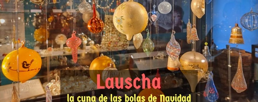 Lauscha, la cuna de las bolas de Navidad en Turingia